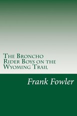 The Broncho Rider Boys on the Wyoming Trail