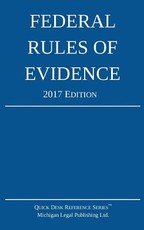 Federal Rules of Evidence; 2017 Edition