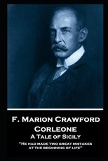 F. Marion Crawford - Corleone. A Tale of Sicily