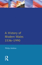 Jenkins, P: History of Modern Wales 1536-1990