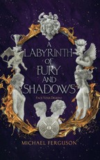 A Labyrinth of Fury and Shadows