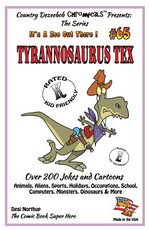 Tyrannosaurus Tex Over 200 Jokes and Cartoons - Animals, Aliens, Sports, Holidays, Occupations, School, Computers, Monsters, Dinosaurs & More- in BLACK and WHITE