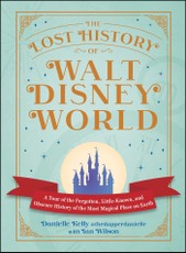 The Lost History of Walt Disney World