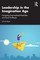 Leadership in the Imagination Age