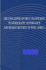 The Challenge of Drug Trafficking to Democratic Governance and Human Security in