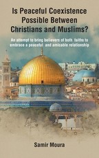 Is Peaceful Coexistence Possible Between Christians and Muslims?