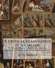 A critical examination of socialism. By