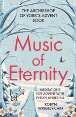 Music of Eternity: Meditations for Advent with Evelyn Underhill