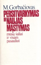 Persitvarkymas ir naujas mąstymas mūsų šaliai ir visam pasauliui
