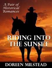 Riding Into the Sunset: A Pair of Historical Romances