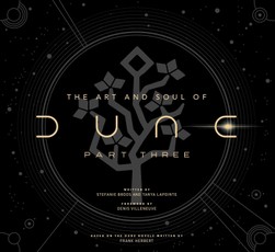 The Art and Soul of Dune: Part Three