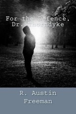 For the Defence, Dr. Thorndyke