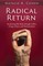 Radical Return
