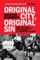 Original City, Original Sin