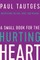 A Small Book for the Hurting Heart
