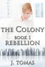 Colony Book 1: Rebellion