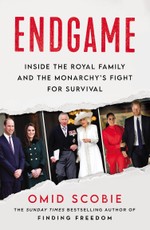Endgame: Inside the Royal Family and the Monarchy's Fight for Survival