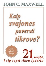 Kaip svajones paversti tikrove? 21 savybė, kaip tapti tikru lyderiu