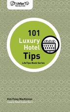 LifeTips 101 Luxury Hotel Tips
