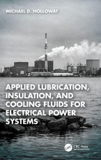 Applied Lubrication, Insulation, and Cooling Fluids for Electrical Power Systems