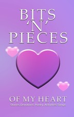 Bits 'n' Pieces of My Heart