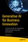 Generative AI for Business Innovation
