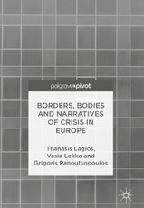 Borders, Bodies and Narratives of Crisis in Europe