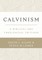 Calvinism: A Biblical and Theological Critique