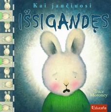 Kai jaučiuosi išsigandęs