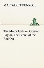 The Motor Girls on Crystal Bay or, The Secret of the Red Oar