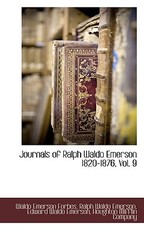 Journals of Ralph Waldo Emerson 1820-1876, Vol. 9
