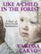 Like a Child In the Forest: A Pair of Historical Romances
