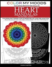 Color My Moods Coloring Books for Adults, Day and Night Heart Mandalas (Volume 3)
