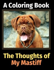 The Thoughts of My Mastiff