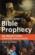 Concise Guide to Bible Prophecy