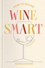 How to Sound Wine Smart