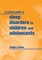 A Clinical Guide to Sleep Disorders in Children and Adolescents
