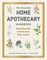 The Essential Home Apothecary Handbook
