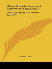 Military Antiquities Respecting A History Of The English Army V1