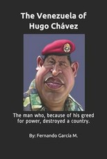 The Venezuela of Hugo ChÃ¡vez