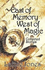 East of Memory, West of Magic
