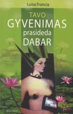Tavo gyvenimas prasideda dabar