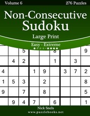 Non-Consecutive Sudoku Large Print - Easy to Extreme - Volume 6 - 276 Logic Puzzles