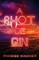 A Shot of Gin