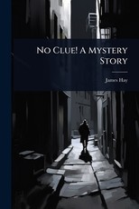 No Clue! A Mystery Story
