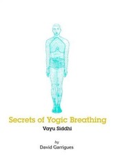 Secrets of Yogic Breathing: Vayu Siddhi