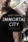 Immortal City
