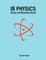 Ib Physics - Study and Revision Guide