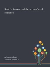 RenÃ© De Saussure and the Theory of Word Formation