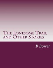 The Lonesome Trail and Other Stories